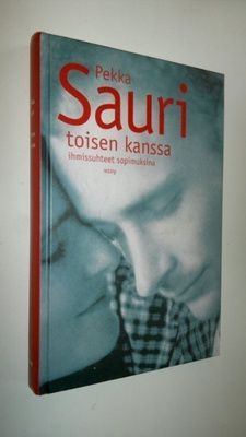 Pekka Sauri: toisen kanssa - ihmissuhteet sopimuksina 1p.-00