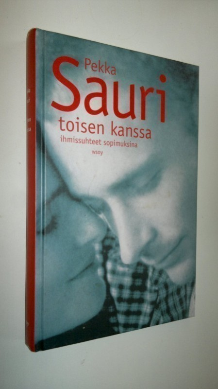 Pekka Sauri: toisen kanssa - ihmissuhteet sopimuksina 1p.-00