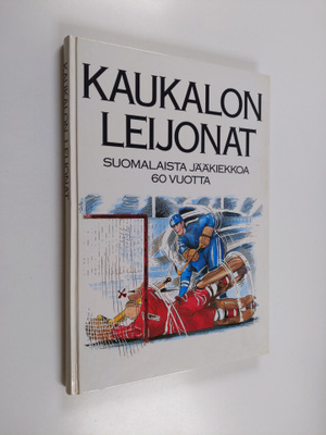 Kaukalon leijonat : suomalaista jääkiekkoa 60 vuotta