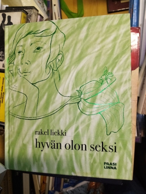 Rakel Liekki :  Hyvän olon seksi ( SIS POSTIKULU  )