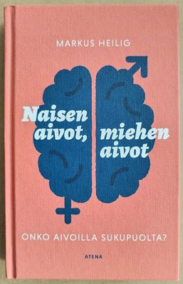 Markus Heilig: Naisen aivot, miehen aivot