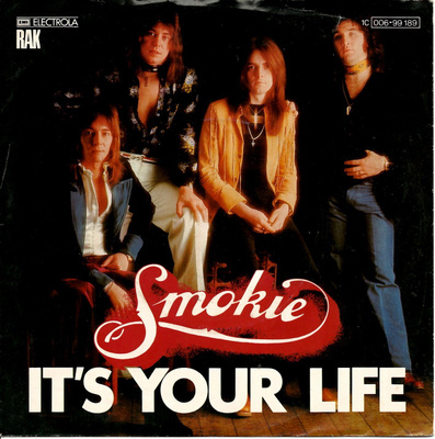 SMOKIE: It's Your Life / Now You Think You Know 7"kk