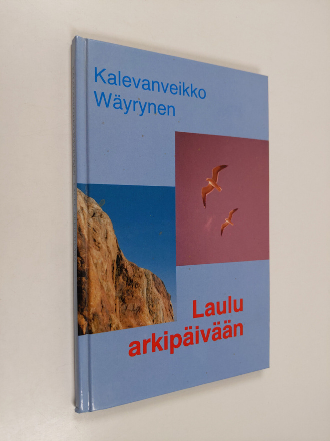 Kalevanveikko Wäyrynen : Laulu arkipäivään : runoja