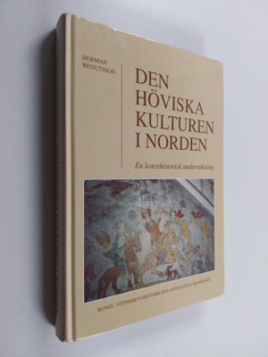 Herman Bengtsson : Den höviska kulturen i Norden - en kon...