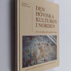 Herman Bengtsson : Den höviska kulturen i Norden - en kon... - pikkukuva 1