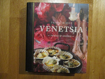 VENETSIA - ruokaa & unelmia TESSA KIROS * WSOY 2009 * kultti