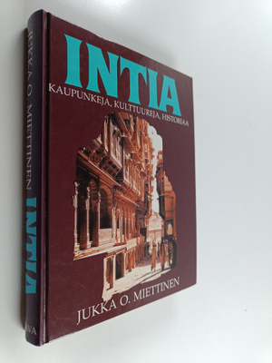 Jukka O. Miettinen : Intia : kaupunkeja, kulttuureja, his...