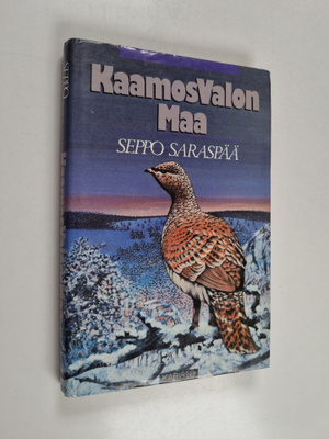 Seppo Saraspää : Kaamosvalon maa : eräkertomuksia
