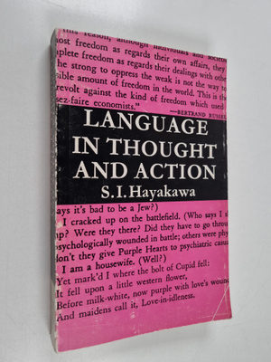 Samuel Ichiye Hayakawa : Language in thought and action