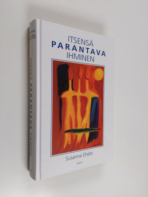 Sanna Ehdin : Itsensä parantava ihminen