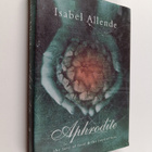 Isabel Allende : Aphrodite : a memoir of the senses - pikkukuva 1