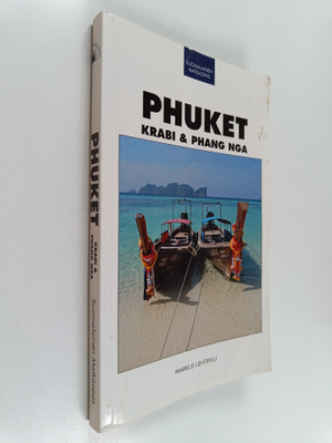 Markus Lehtipuu : Phuket, Krabi & Phang Nga : matkaopas