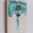 Christer Kihlman : Kaikki minun lapseni - pikkukuva 1