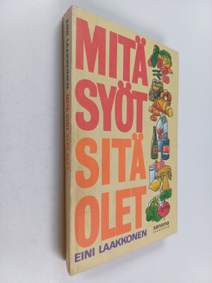Eini Laakkonen : Mitä syöt - sitä olet : ravinto-opin per...