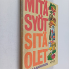 Eini Laakkonen : Mitä syöt - sitä olet : ravinto-opin per... - pikkukuva 1