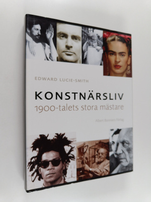 Edward Lucie-Smith : Konstnärsliv - 1900-talets stora mäs...