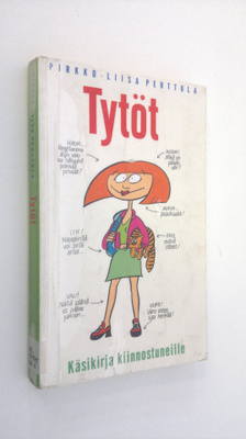 Pirkko-Liisa (toim.) Perttula : Tytöt : käsikirja kiinnos...