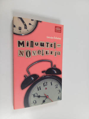 Istvan Örkeny : Minuuttinovelleja