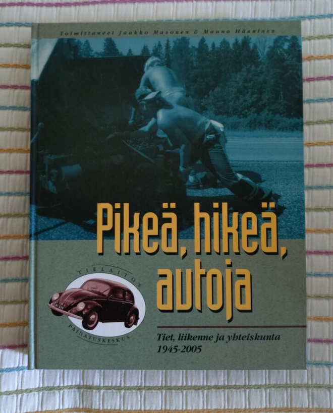 Pikeä, hikeä, autoja. Tiet, liikenne ja yhteiskunta