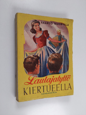 Kaarlo Nuorvala : Laulajatyttö kiertueella : tyttöromaani
