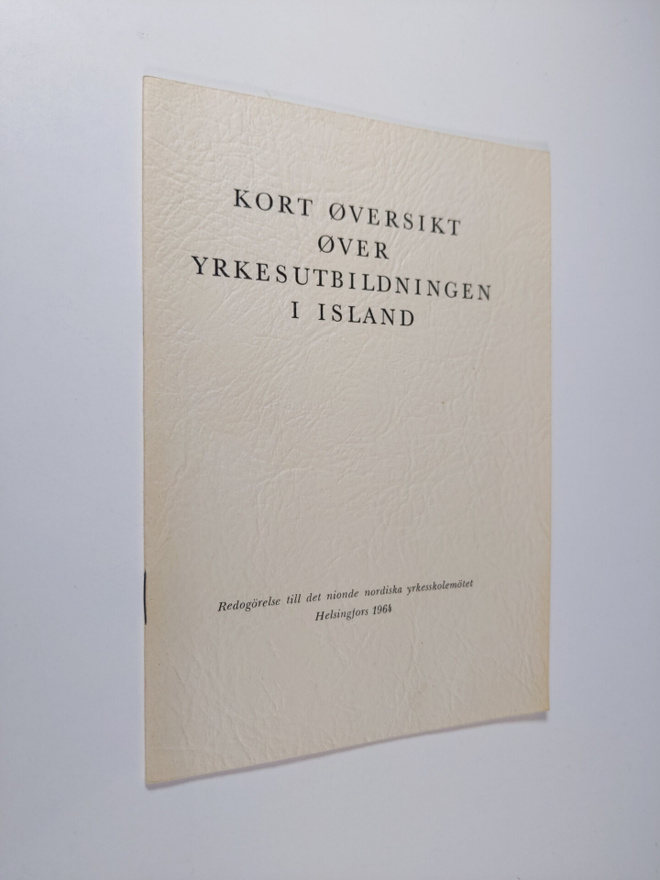 Kort oversikt over yrkesutbildningen i Island : redogörel...