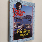 Tristan Jones : En riktig soppa : en egensinnig seglare b... - pikkukuva 1
