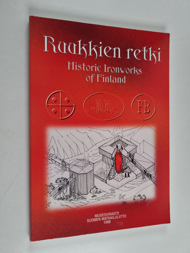 Ruukkien retki = Historic ironworks of Finland