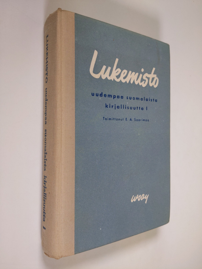 E. A. Saarimaa (toim.) : Lukemisto uudempaa suomalaista k...