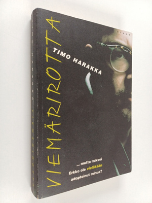 Timo Harakka : Viemärirotta : mutta miksei Erkko ole viel...
