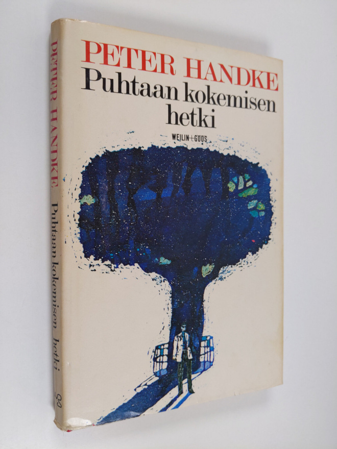 Peter Handke : Puhtaan kokemisen hetki