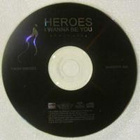 Heroes • I Wanna Be You PROMO CDr-Single - pikkukuva 2