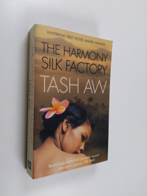 Tash Aw : The Harmony Silk Factory