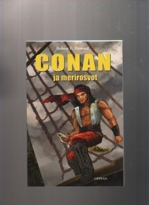 Howard, Robert E.: Conan ja merirosvot, Oppian 2019, nid, K5