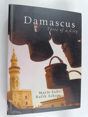 Rafik Schami ym. : Damascus : Taste of a City