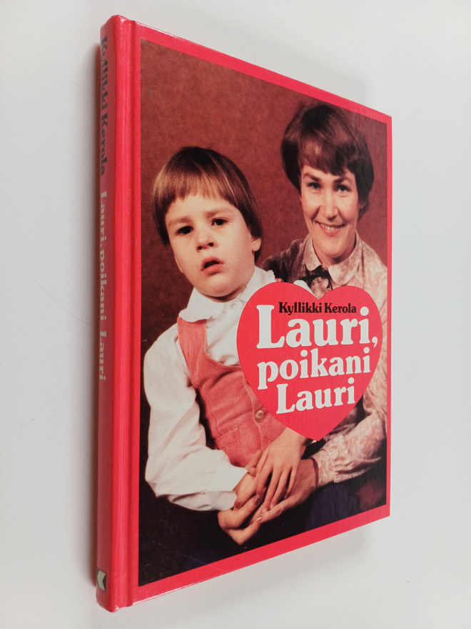 Kyllikki Kerola : Lauri, poikani Lauri : autistisen lapse...