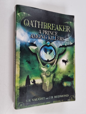 S. R. Vaught ym. : A Prince Among Killers : Oathbreaker P...