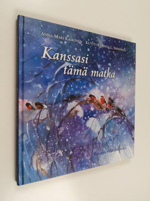 Anna-Mari Kaskinen : Kanssasi tämä matka : runoja välittä...