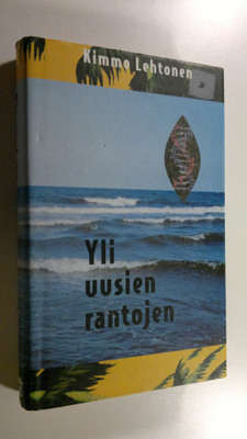 Kimmo Lehtonen : Yli uusien rantojen
