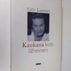 Käbi Laretei : Kaukana koti läheinen - pikkukuva 1