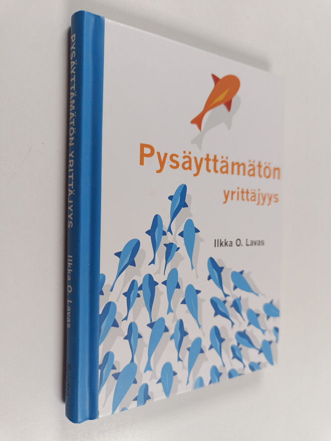 Ilkka O. Lavas : Pysäyttämätön yrittäjyys