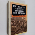 Pekka Nevalainen : Inkeriläinen siirtoväki Suomessa 1940-... - pikkukuva 1