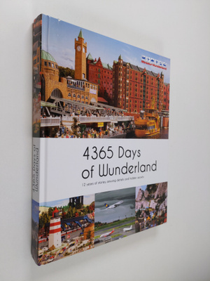 4365 Days of Wunderland: 12 Years of Stories, Amusing Det...