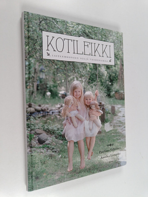 Pauliina Salminen : Kotileikki : lastenhuoneen neljä vuod...