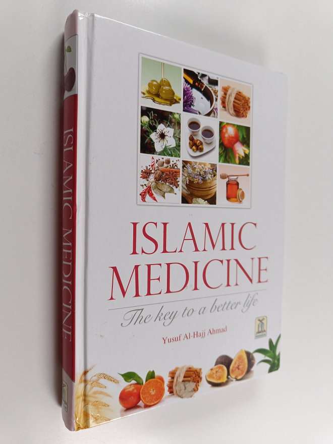 Yusuf Hajj Ahmad : Islamic Medicine : The Key to a Better...