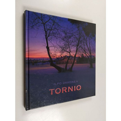 Tornio Kuvakirja - Ilpo Okkonen