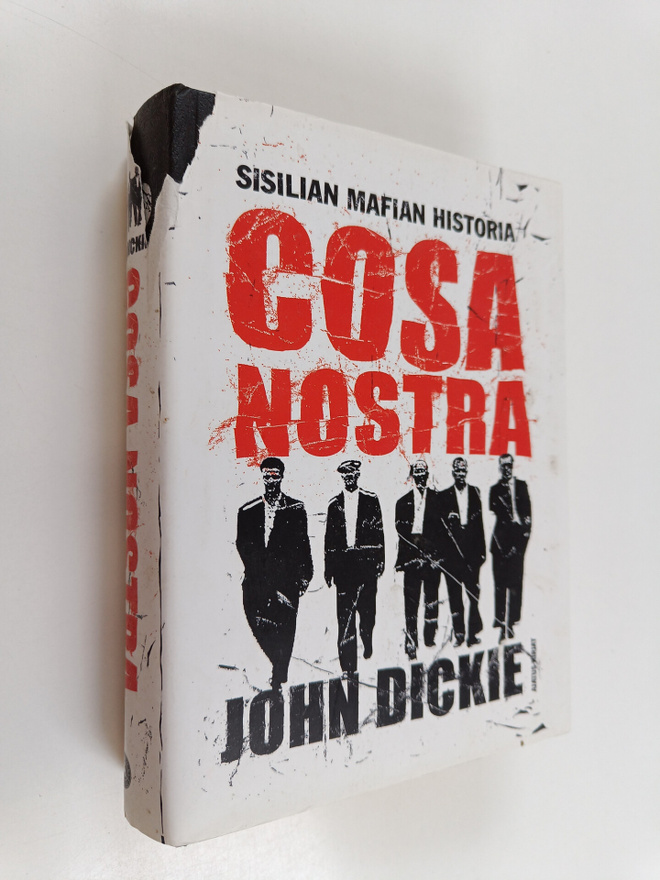 John Dickie : Cosa Nostra : Sisilian mafian historia