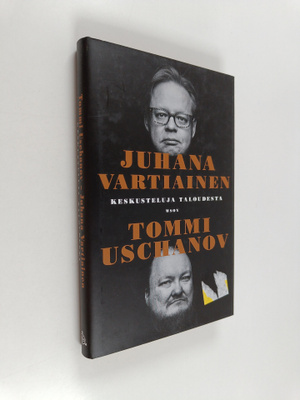 Tommi Uschanov : Keskusteluja taloudesta