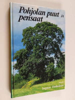 Ingmar Holmåsen : Pohjolan puut ja pensaat : pohjolan luo...