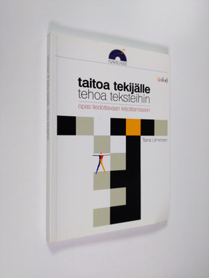 Taina Uimonen : Taitoa tekijälle, tehoa teksteihin : opas...