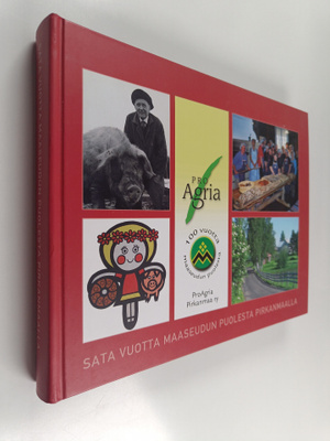 Sata vuotta maaseudun puolesta Pirkanmaalla : tuokiokuvia...